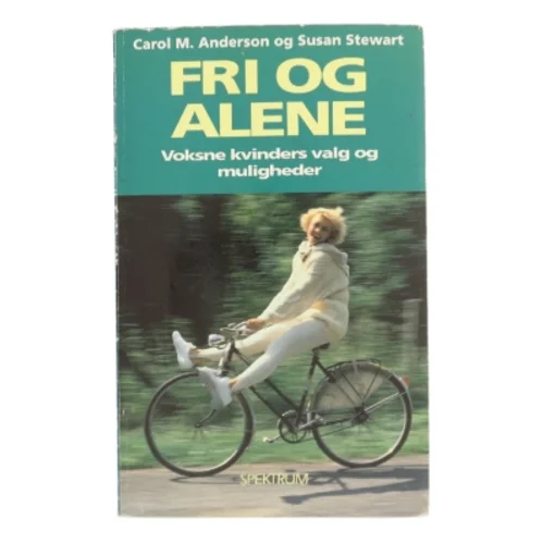 Fri og alene : voksne kvinders valg og muligheder (Bog)