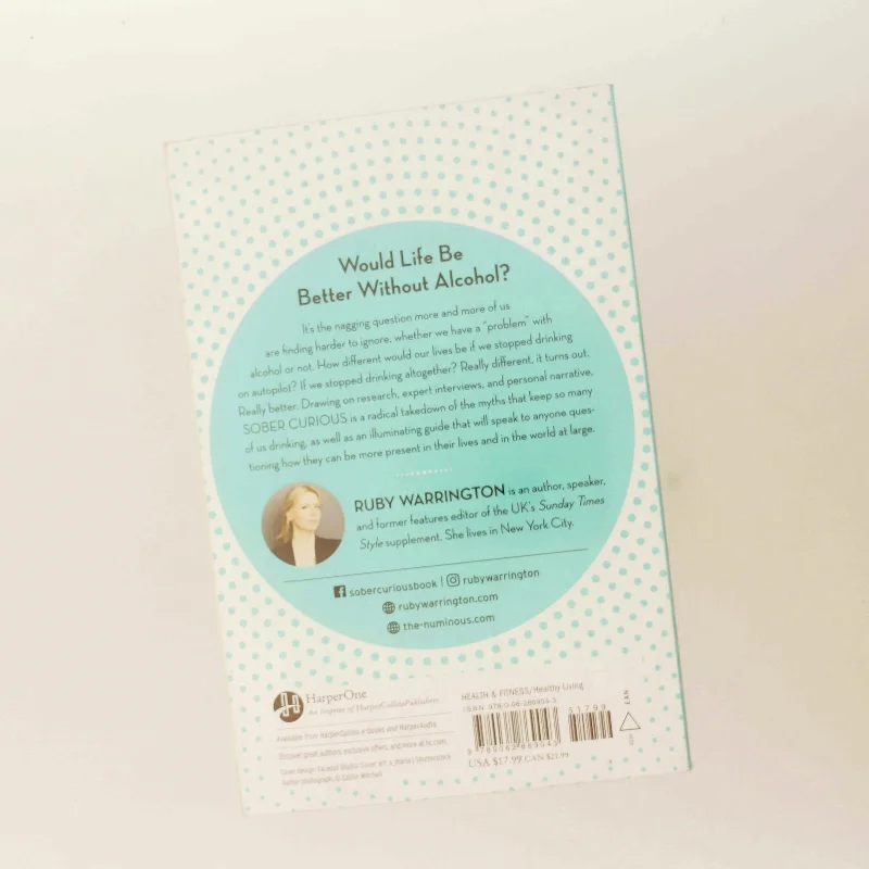 Sober curious : the blissful sleep, greater focus, limitless presence, and deep connection awaiting us all on the other side of alcohol af Ruby Warrington (Bog)
