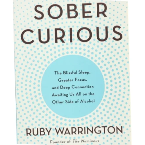 Sober curious : the blissful sleep, greater focus, limitless presence, and deep connection awaiting us all on the other side of alcohol af Ruby Warrington (Bog)