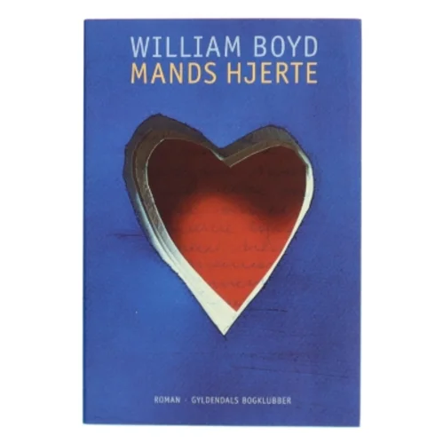 Mands hjerte : Logan Mountstuarts private dagbøger : roman af William Boyd (Bog)