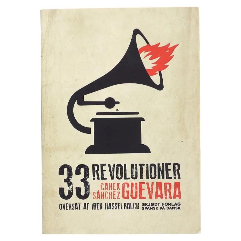 33 revolutioner af Canek Sánchez Guevara (f. 1974) (Bog)