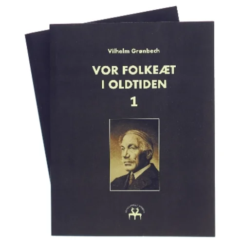 Vor folkeæt i oldtiden. Bind 2 (2-bindsudgave) af Vilh. Grønbech (Bog)