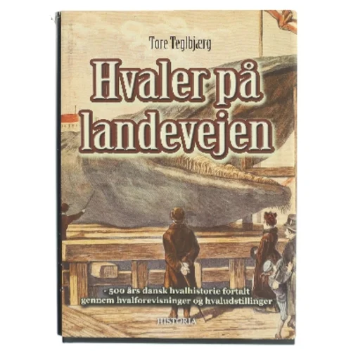 Hvaler på landevejen af Tore Teglbjærg (Bog)