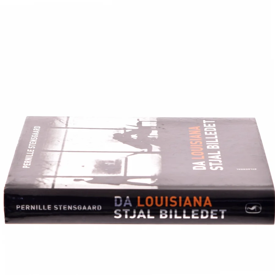 Da Louisiana Stjal Billedet af Pernille Stensgaard (Bog)