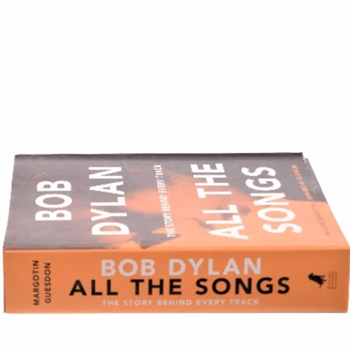 Bob Dylan : all the songs : the story behind every track af Jean-Michel Guesdon (Bog)