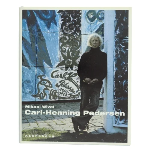 Carl-Henning Pedersen af Mikael Wivel (Bog)