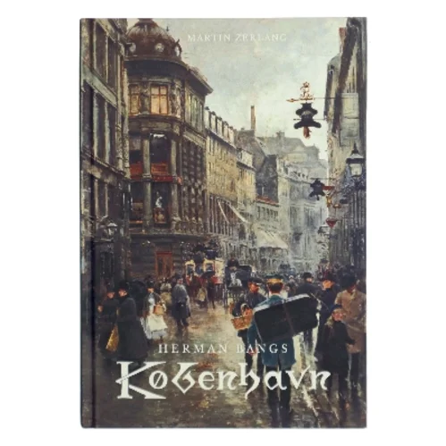 Herman Bangs København af Martin Zerlang (Bog)