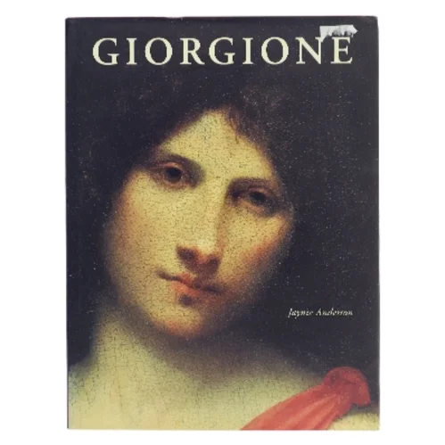 Giorgione : the painter of "poetic brevity" af Jaynie Anderson (Bog)