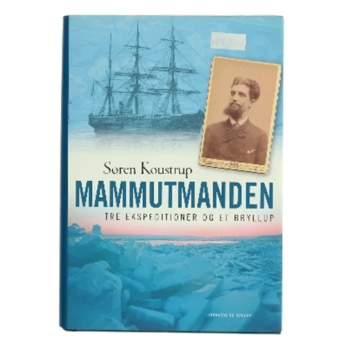 Mammutmanden : tre ekspeditioner og et bryllup af Søren Koustrup (Bog)