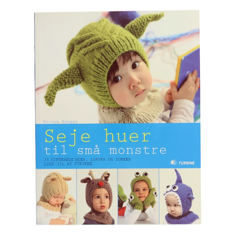 Seje huer til små monstre : 20 supersøde, strikkede huer, luffer og sokker af Nuriya Khegay (Bog)
