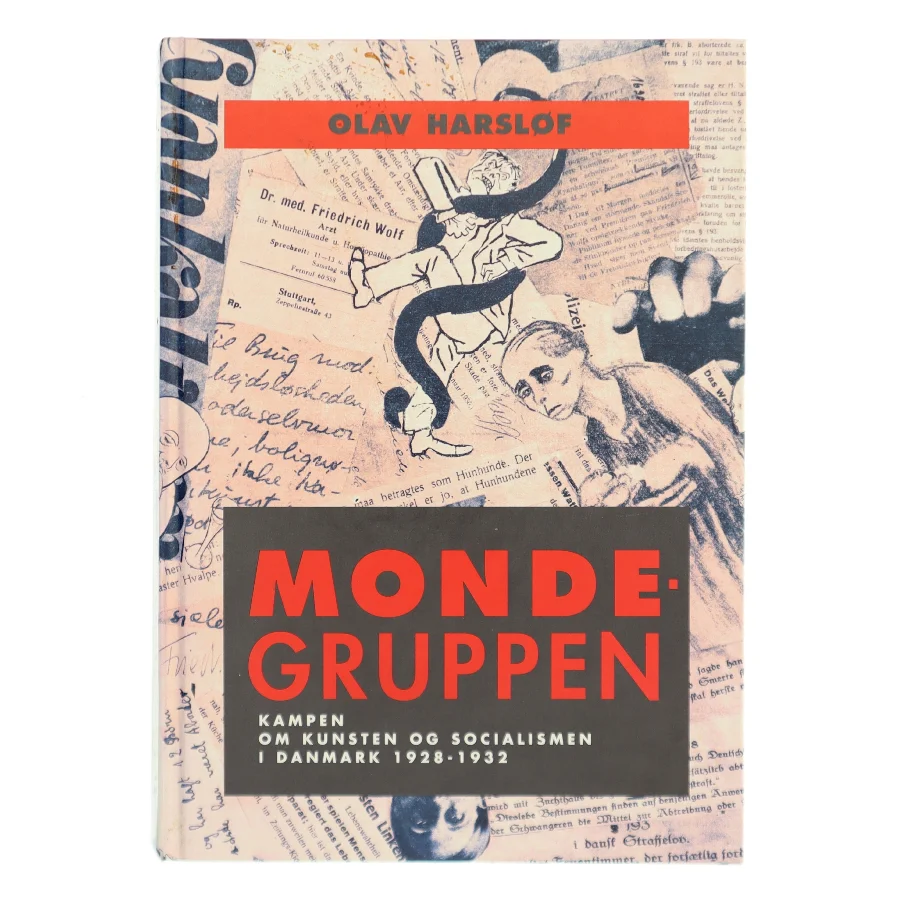 Mondegruppen : kampen om kunsten og socialismen i Danmark 1928-32 af Olav Harsløf (Bog)