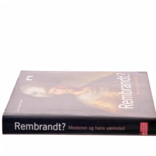 Rembrandt? : mesteren og hans værksted (Bog)