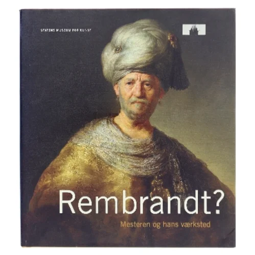 Rembrandt? : mesteren og hans værksted (Bog)