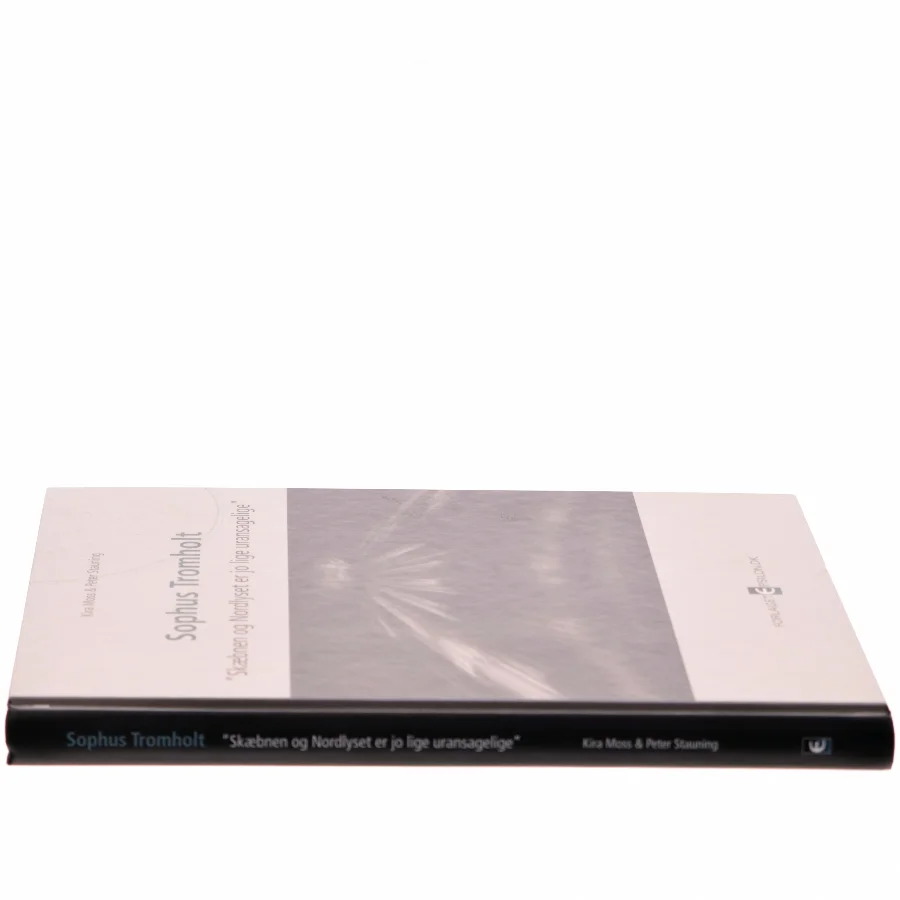 Sophus Tromholt - skæbnen og Nordlyset er jo lige uransagelige af Peter Stauning (Bog)