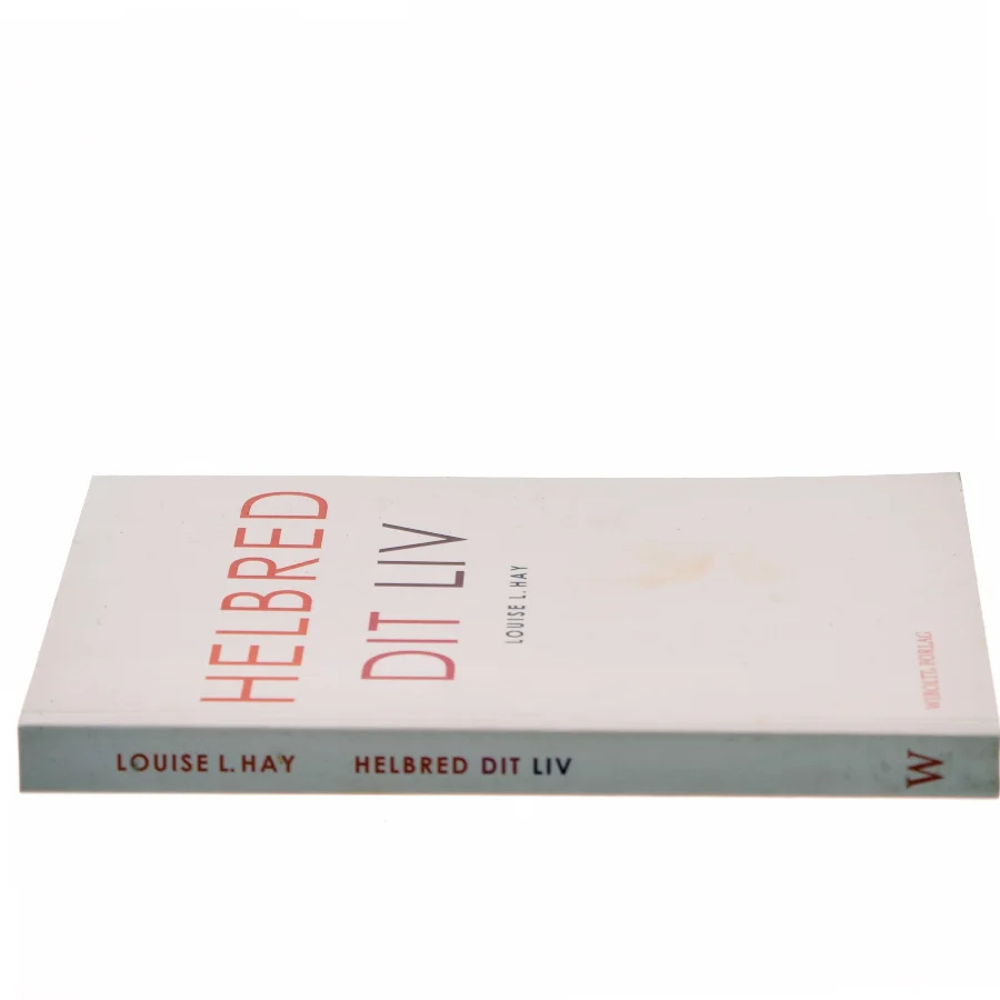 Helbred dit liv af Louise L. Hay (Bog)