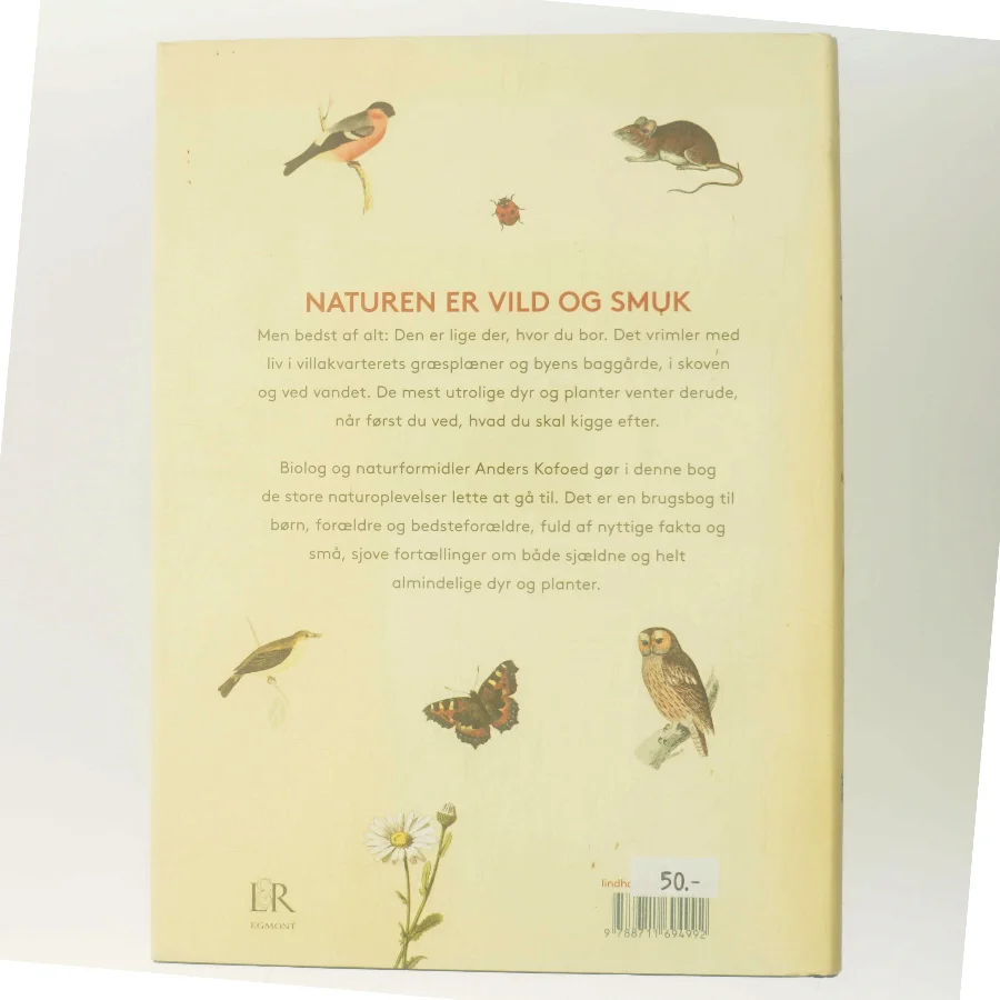 Anders Kofoeds store bog om naturen : 250 fantastiske dyr og planter, du finder i den danske natur af Anders Kofoed (Bog)