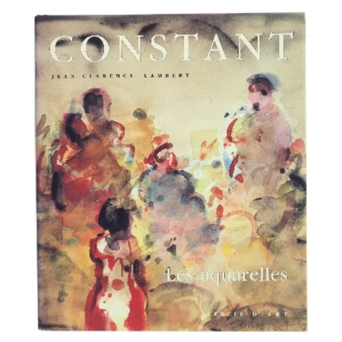 Constant : les aquarelles af Jean-Clarence Lambert (Bog)