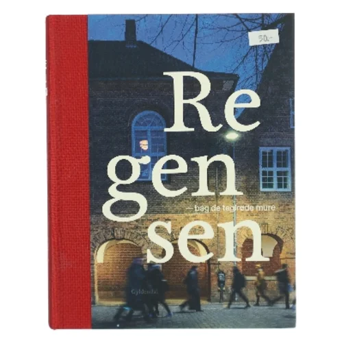 Regensen : bag de teglrøde mure (Bog)