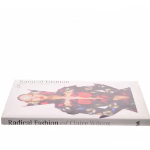 Radical Fashion af Claire Wilcox (Bog)