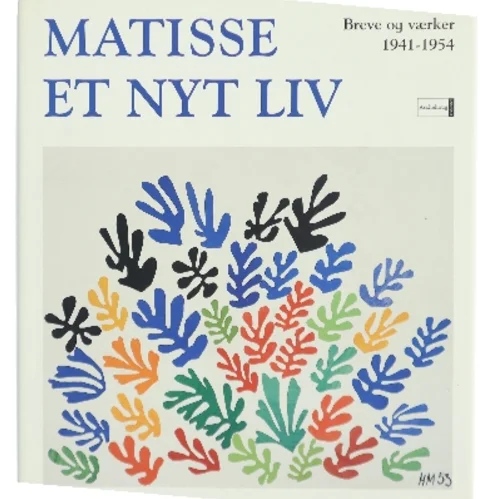 Matisse: Et Nyt Liv af <Bogens forfattere> (Bog)