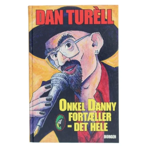 Onkel Danny fortæller - det hele af Dan Turèll (Bog)