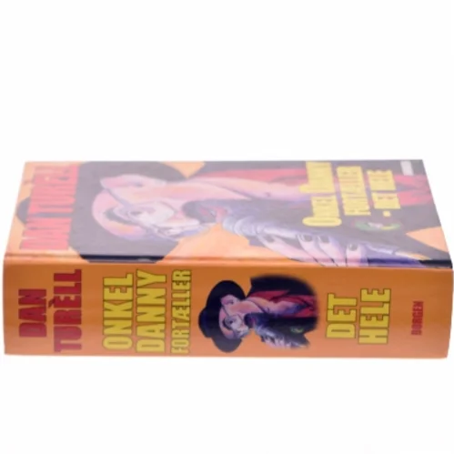 Onkel Danny fortæller - det hele af Dan Turèll (Bog)