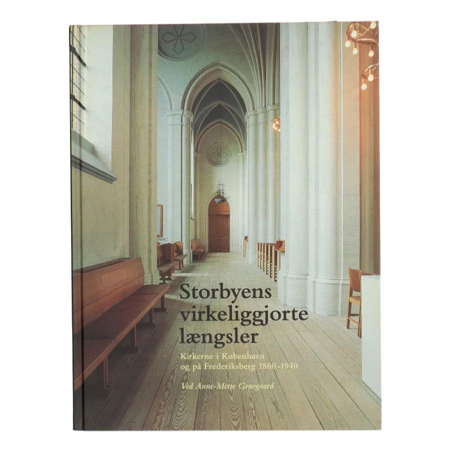 Storbyens virkeliggjorte længsler af Anne-Mette Gravgaard (Bog)