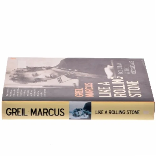 Like a rolling stone : Bob Dylan at the crossroads af Greil Marcus (Bog)