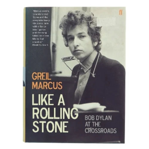 Like a rolling stone : Bob Dylan at the crossroads af Greil Marcus (Bog)