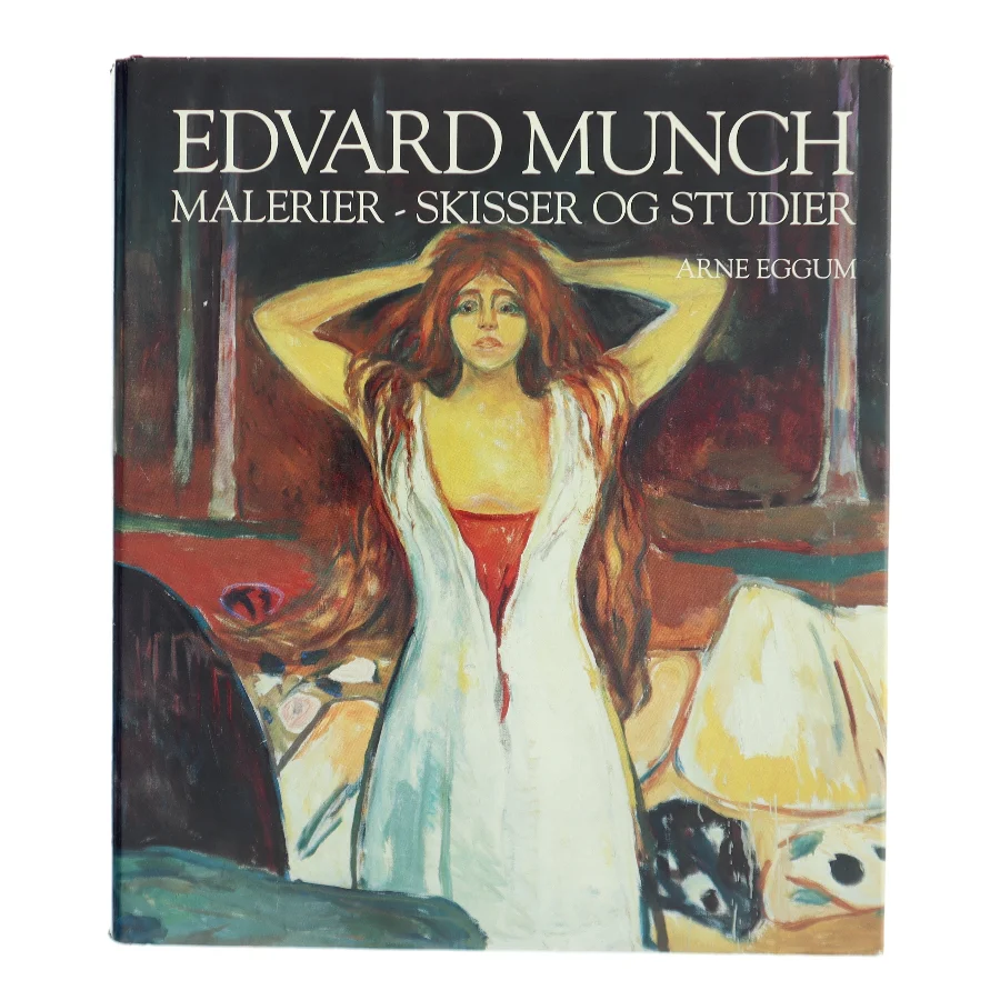 Edvard Munch: Malerier - Skisser og Studier af Arne Eggum (Bog)