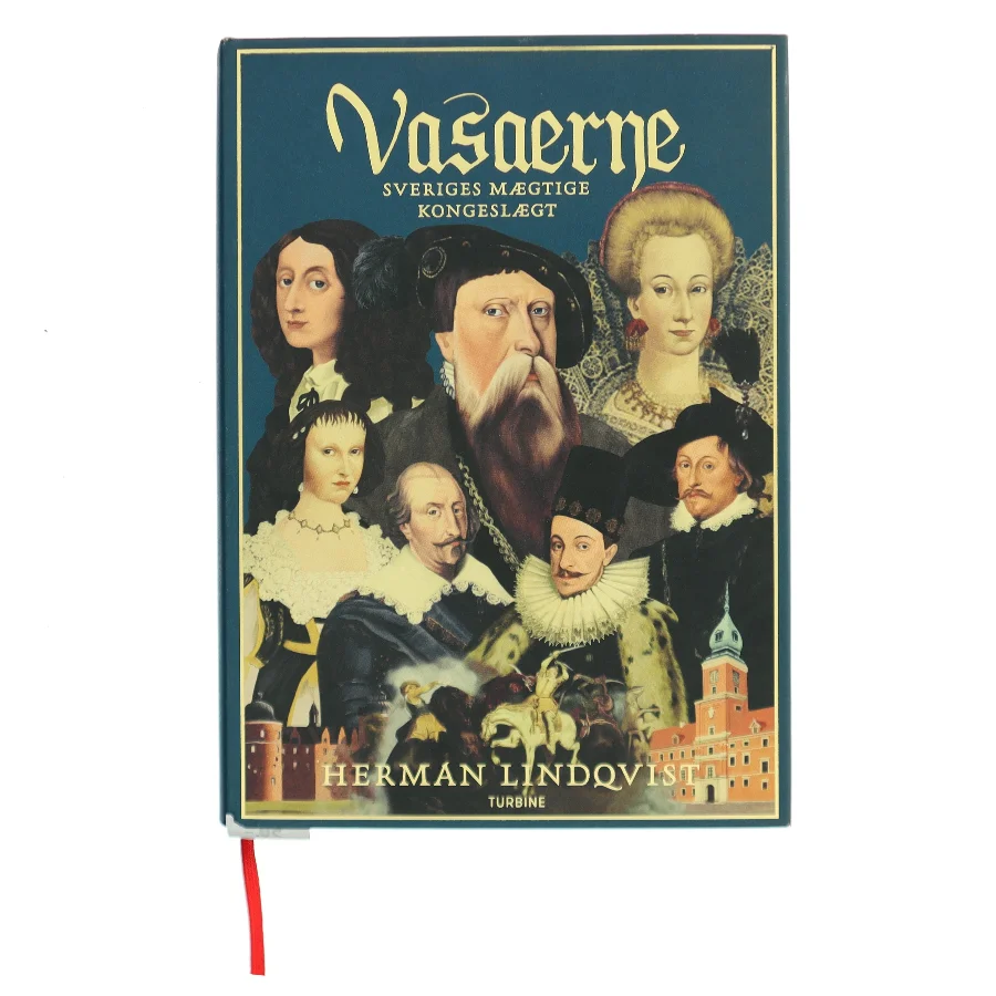 Vasaerne : Sveriges mægtige kongeslægt af Herman Lindqvist (Bog)