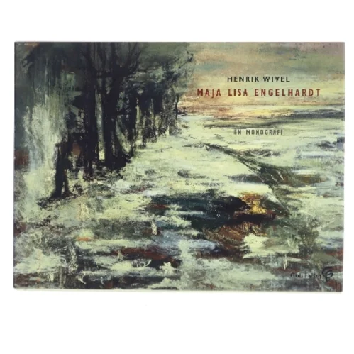 Maja Lisa Engelhardt : en monografi af Henrik Wivel (Bog)