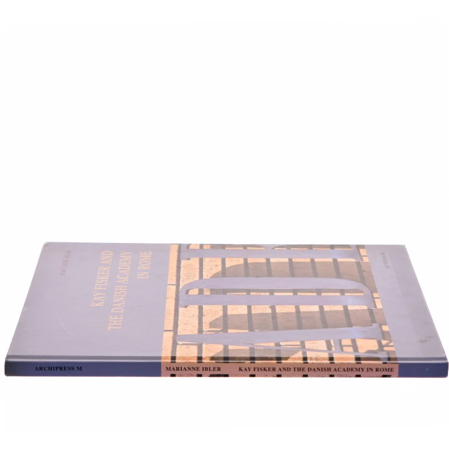 Kay Fisker and the Danish Academy in Rome af Marianne Ibler (Bog)