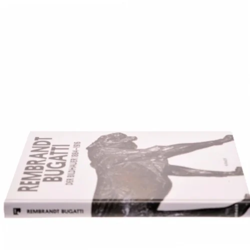 Rembrandt Bugatti : der Bildhauer 1884 - 1916 (Bog)