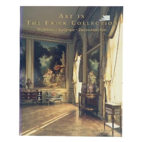 Art in The Frick Collection af Charles Ryskamp, Beatrice Davidson, Susan Galassi, Edgar Munhall, Nadia Tscherny (Bog)