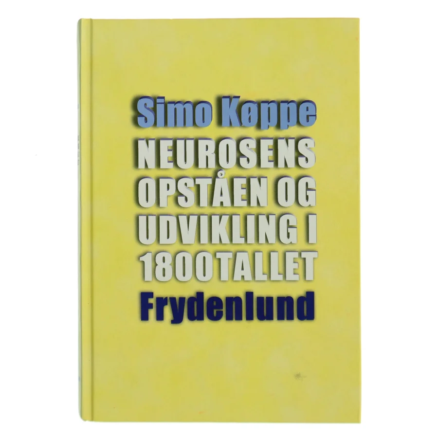Neurosens opståen og udvikling i 1800tallet af Simo Køppe (Bog)