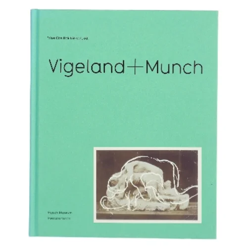 Vigeland + Munch af Trine Otte Bak Nielsen, ed. (Bog)