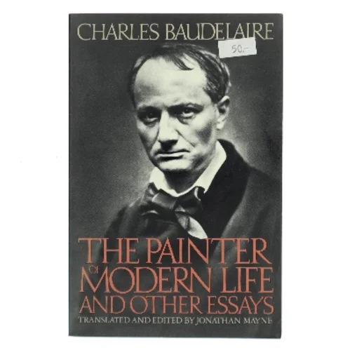 The Painter of Modern Life and Other Essays af Charles Baudelaire (Bog)