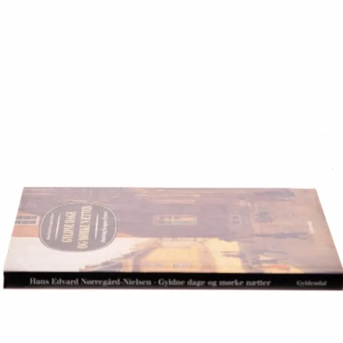 Gyldne dage og mørke nætter : omkring Kongens Nytorv af Hans Edvard Nørregård-Nielsen (Bog)