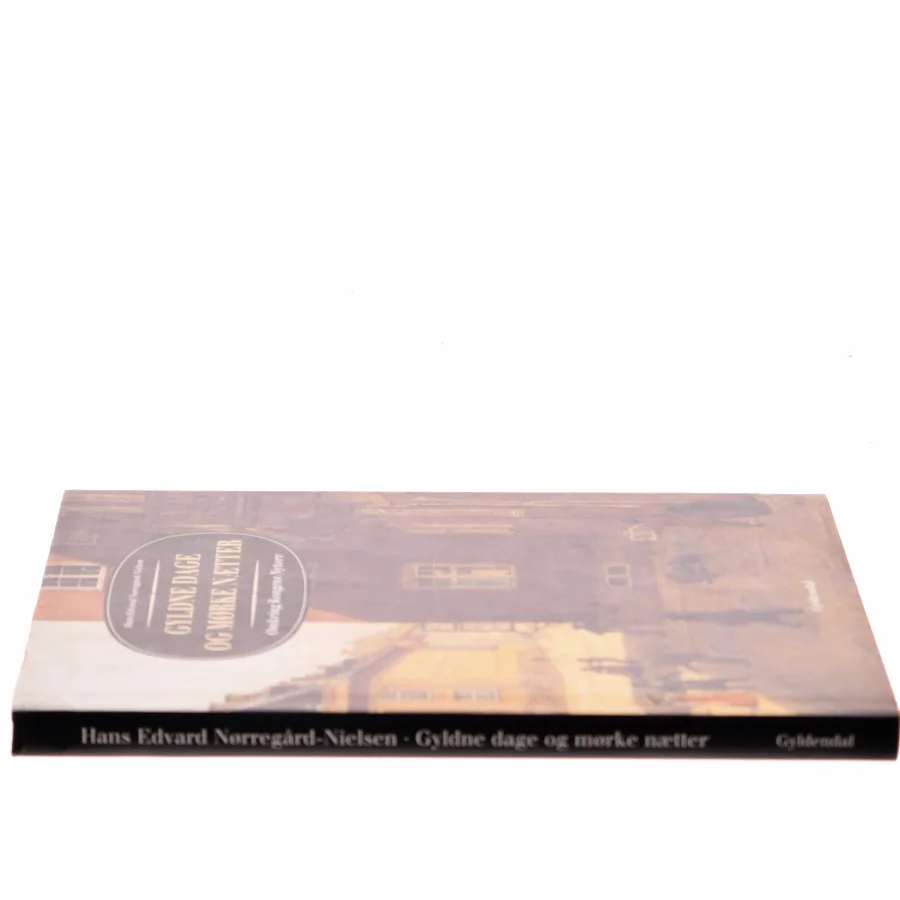 Gyldne dage og mørke nætter : omkring Kongens Nytorv af Hans Edvard Nørregård-Nielsen (Bog)