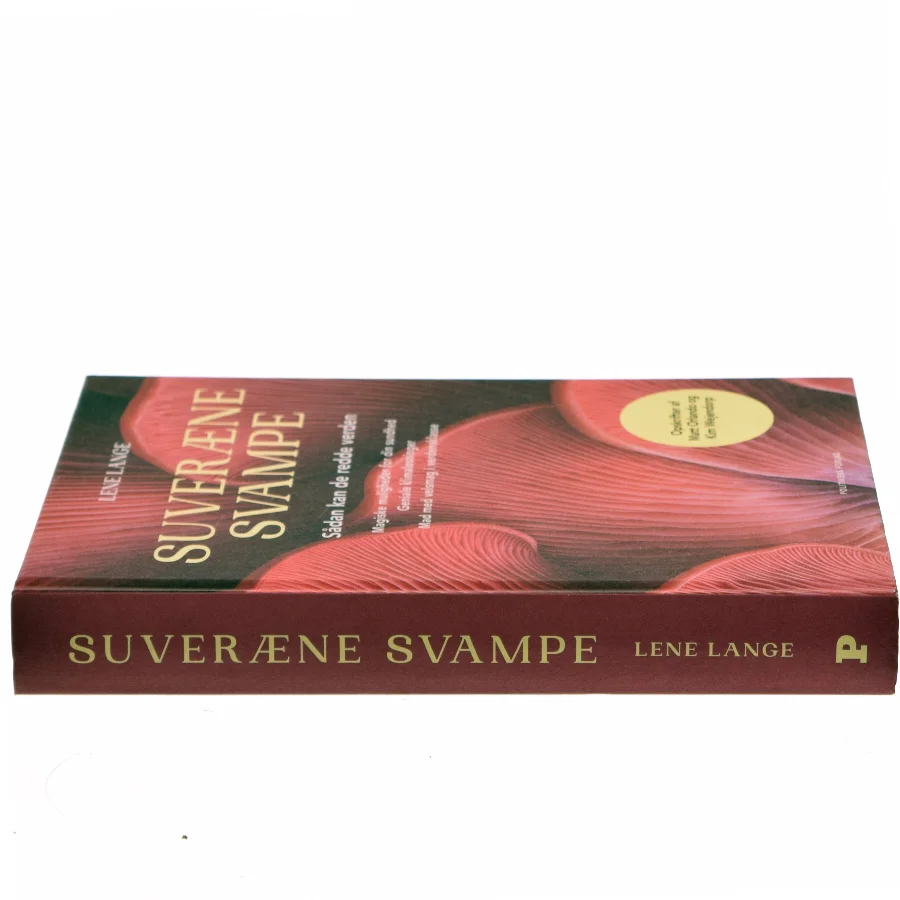 Suveræne svampe : sådan kan de redde verden : magiske muligheder for din sundhed, geniale klimaløsninger, mad med velsmag i verdensklasse af Lene Lange (Bog)