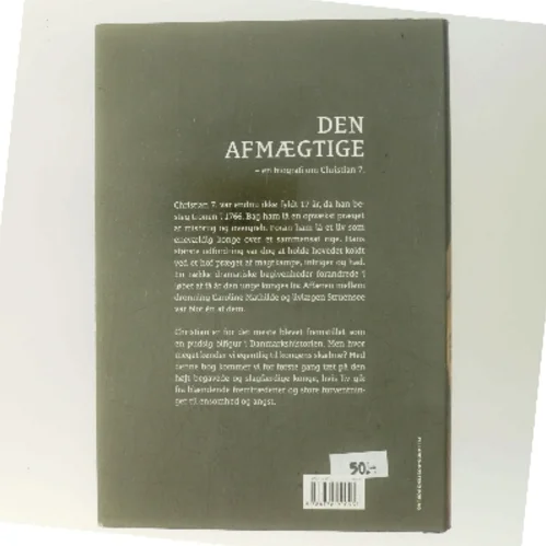 Den afmægtige : en biografi om Christian 7. af Ulrik Lang Langen (Bog)
