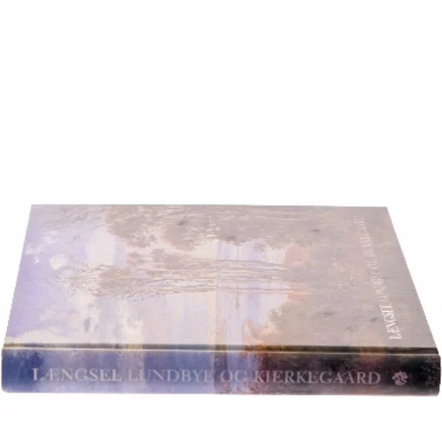 Længsel - Lundbye og Kierkegaard af Ettore Rocca (Bog)