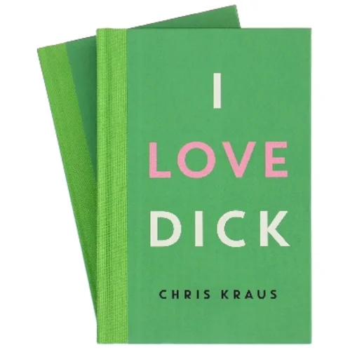 I love Dick : roman af Chris Kraus (f. 1955) (Bog)