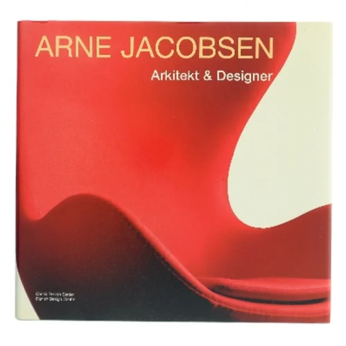 Arne Jacobsen: Arkitekt & Designer af <Forfattere ikke angivet> (Bog)