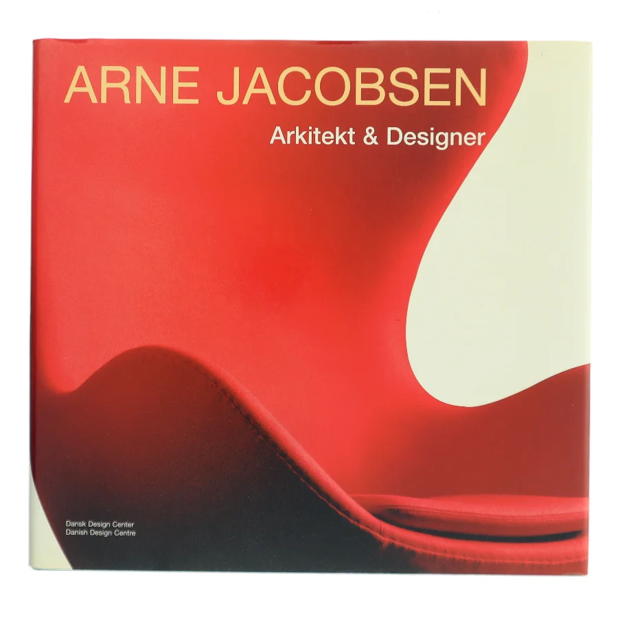 Arne Jacobsen: Arkitekt & Designer af <Forfattere ikke angivet> (Bog)