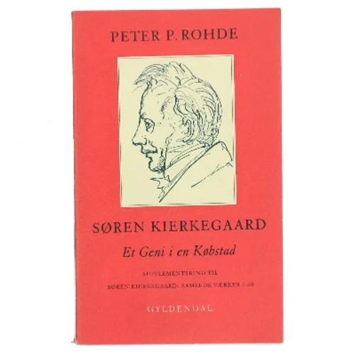 Søren Kierkegaard: Et Geni i en Købstad af Peter P. Rohde (Bog)