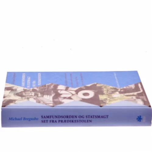 Samfundsorden og statsmagt set fra prædikestolen af Michael Bregnsbo (Bog)