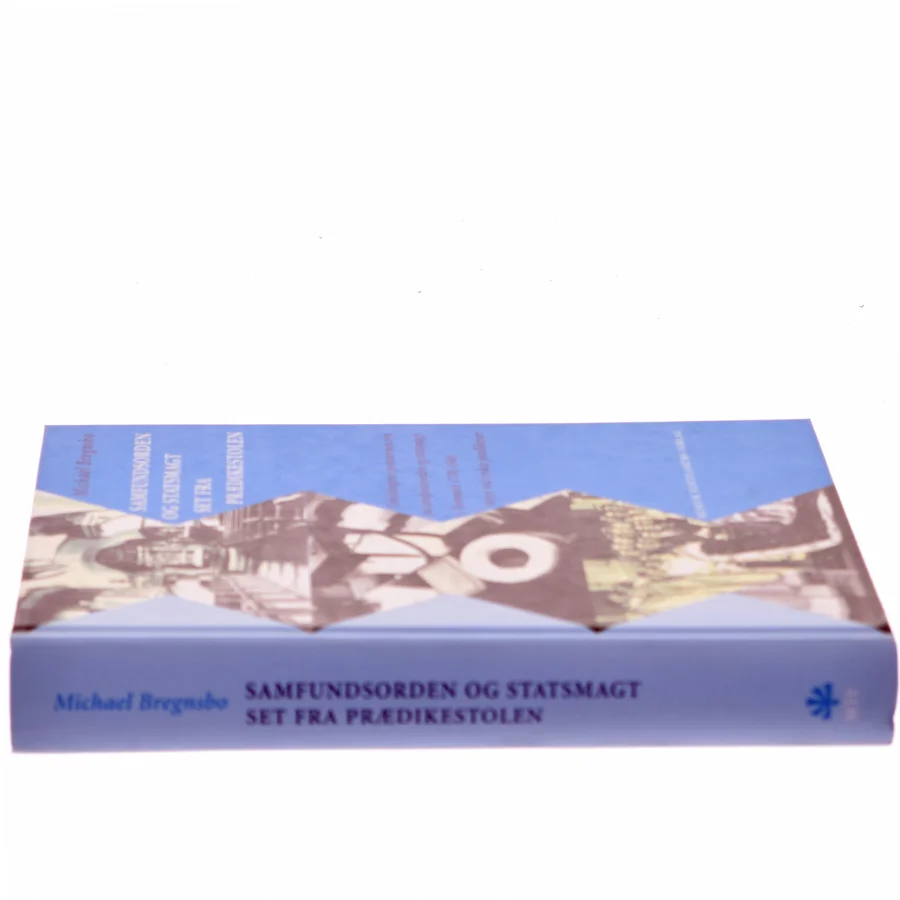 Samfundsorden og statsmagt set fra prædikestolen af Michael Bregnsbo (Bog)