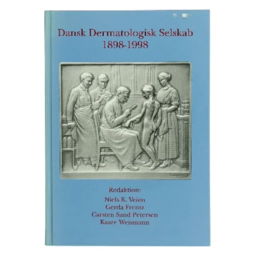 Dansk Dermatologisk Selskab 1898-1998 af Niels K. Veien (Bog)